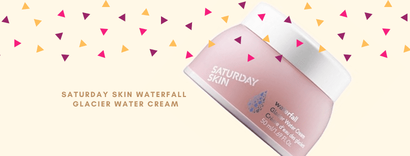 Saturday skin waterfall glacier cream, one of the tatcha water cream dupes